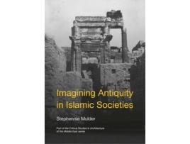 Livro Imagining Antiquity in Islamic Societies de Stephennie Mulder (Inglês - Capa Dura)