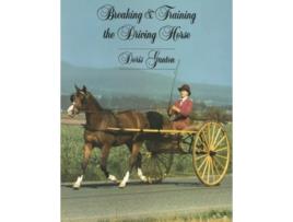 Livro Breaking and Training the Driving Horse A Detailed and Comprehensive Study de Doris Ganton (Inglês)