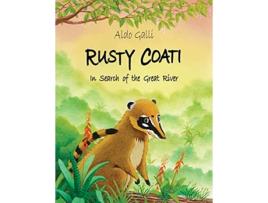 Livro Rusty Coati In Search of the Great River The Rusty Coati de Aldo Galli (Inglês)