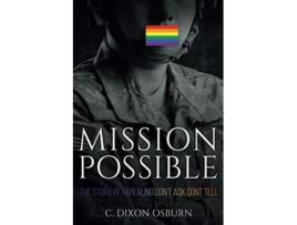 Livro Mission Possible The Story of Repealing Don’t Ask Don’t Tell de C Dixon Osburn (Inglês)
