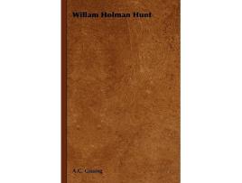 Livro Willam Holman Hunt de AC Gissing (Inglês)