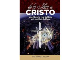 Livro DE LA MECA A CRISTO Spanish Edition de Ahmed Joktan (Espanhol)
