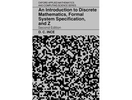 Livro Introduction to Discrete Mathematics, Formal System Specification, and Z de D C Ince (Inglês)