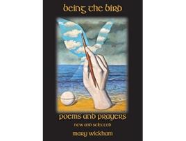 Livro Being the Bird de Mary Wickham (Inglês)