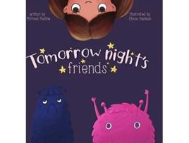 Livro Tomorrow Nights Friends de Michael Hudlow (Inglês)