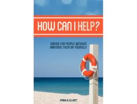 Livro How Can I Help de Lynda D Elliott (Inglês)
