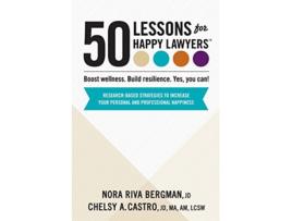 Livro 50 Lessons for Happy Lawyers Boost Wellness Build Resilience Yes you can de Nora Riva Bergman Chelsy A Castro (Inglês)