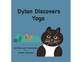 Livro Dylan Discovers Yoga de Kristin Gunther (Inglês - Capa Dura)