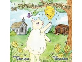 Livro Say Please to the Honeybees de Susan R Ross (Inglês)
