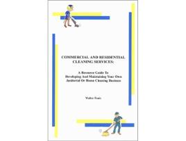 Livro Commercial and Residential Cleaning Services de Walter Fenix (Inglês)
