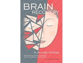 Livro Brain RecoveryA Journey of Hope How a learning mindset helps create new neural pathways after a stroke de Laura Stoicescu (Inglês)