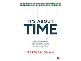 Livro Its About TIME How Businesses Can Save the World One Worker at a Time de Safwan Shah (Inglês)