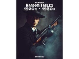 Livro The Book of Random Tables 1920s1930s 31 Random Tables for Tabletop RolePlaying Games The Books of Random Tables de Matt Davids (Inglês)