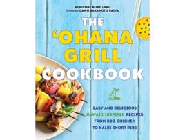 Livro ohana Grill Cookbook de Adrienne Robillard e Dawn Sakamoto Paiva (Inglês)
