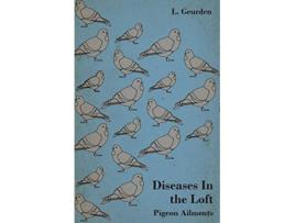 Livro Diseases In the Loft Pigeon Ailments de Dr L Geurden (Inglês)
