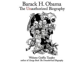 Livro Barack H Obama The Unauthorized Biography de Webster Griffin Tarpley PhD (Inglês)