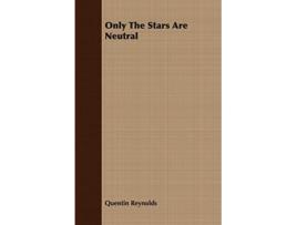 Livro Only The Stars Are Neutral de Quentin Reynolds (Inglês)