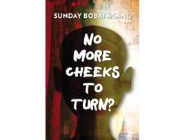 Livro No More Cheeks to Turn? de Sunday Bobai Agang (Inglês)