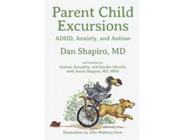 Livro Parent Child Excursions ADHD Anxiety and Autism de Dan Shapiro Md (Inglês)