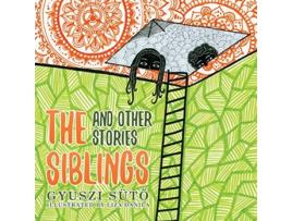 Livro The Siblings and Other Stories de Gyuszi Süto (Inglês)