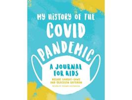 Livro My History of the Covid Pandemic A Journal for Kids de Melody LomboyLowe Gracelyn Bateman (Inglês)