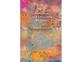 Livro Yesterdays and Imagining Realities An Anthology of South African Poetry de Impepho Press (Inglês)