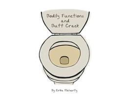 Livro Bodily Functions and Butt Crack de Erika Lynn Flaherty Erika Flaherty (Inglês)