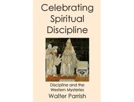 Livro Celebrating Spiritual Discipline de Walter Parrish (Inglês)