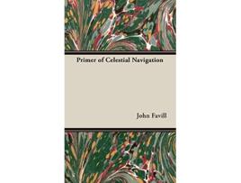 Livro Primer of Celestial Navigation de John Favill (Inglês - Capa Dura)
