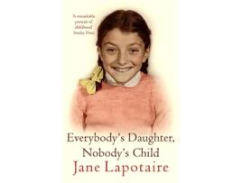 Livro Everybodys Daughter Nobodys Child de Jane Lapotaire (Inglês)