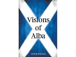 Livro Visions of Alba Scenes from Scotlands History de Thor Ewing (Inglês)