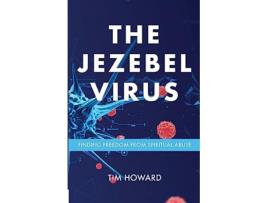 Livro The Jezebel Virus Finding Freedom from Spiritual Abuse de Tim Howard (Inglês)