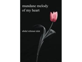Livro Mundane Melody Of My Heart de Dr Abdul Rehman Talat (Inglês)