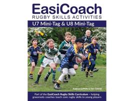 Livro EasiCoach Rugby Skills Activities U7 MiniTag U8 MiniTag de Andrew Griffiths Dan Cottrell (Inglês)