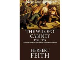 Livro The Wilopo Cabinet 19521953 A Turning Point in PostRevolutionary Indonesia de Herbert Feith (Inglês)