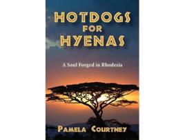 Livro Hotdogs for Hyenas A Soul Forged in Rhodesia de Pamela Courtney (Inglês)