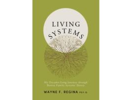 Livro Living Systems My DecadesLong Journey through Bowen Family Systems Theory de Wayne F Regina Psyd (Inglês)