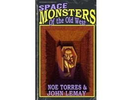 Livro Space Monsters of the Old West de John Lemay Noe Torres (Inglês)