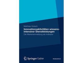Livro Innovationsaktivitäten wissensintensiver Dienstleistungen Die Markenanmeldung als Indikator German Edition de Matthias Gotsch (Alemão)