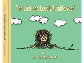 Livro The Lost and Lonely Tumbleweed de T C Bartlett (Inglês)