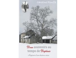 Livro Doux souvenirs au temps de Duplessis Inspirée dune histoire vécue French Edition de Caroline Plouffe (Francês)