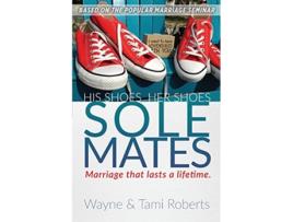 Livro Sole Mates Marriage that Last a Lifetime de Wayne Roberts (Inglês)