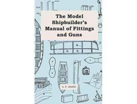 Livro The Model Shipbuilders Manual of Fittings and Guns de A P Isard (Inglês)
