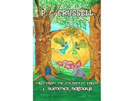 Livro Summer Holidays Tales From The Enchanted Forest de P C Crussell (Inglês)