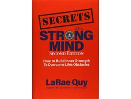 Livro SECRETS of a Strong Mind 2nd edition How to Build Inner Strength to Overcome Lifes Obstacles de LaRae Quy (Inglês)