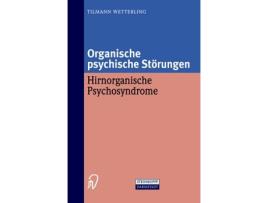 Livro Organische psychische Störungen Hirnorganische Psychosyndrome German Edition de Tilman Wetterling (Alemão - Capa Dura)