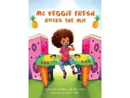 Livro MC Veggie Fresh Rocks the Mic de Shanon Morris (Inglês)