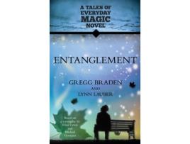 Livro Entanglement A Tales of Everyday Magic Novel de Gregg Braden Lynn Lauber (Inglês)