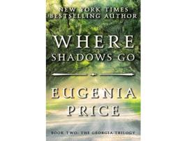 Livro Where Shadows Go de Eugenia Price (Inglês)