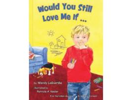 Livro Would You Still Love Me If de Wendy Laguardia (Inglês)